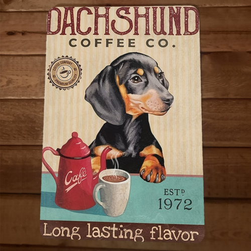 Dachshund Coffee 8x12 Metal Wall Dog Sign Long Lasting Flavor