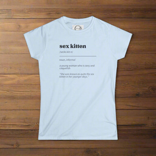 Sex Kitten — Definition Tee (Softstyle Women’s Fit)