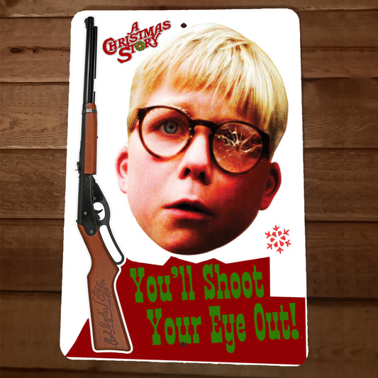 Youll Shoot Your Eye Out Christmas Story Xmas 8x12 Metal Wall Sign