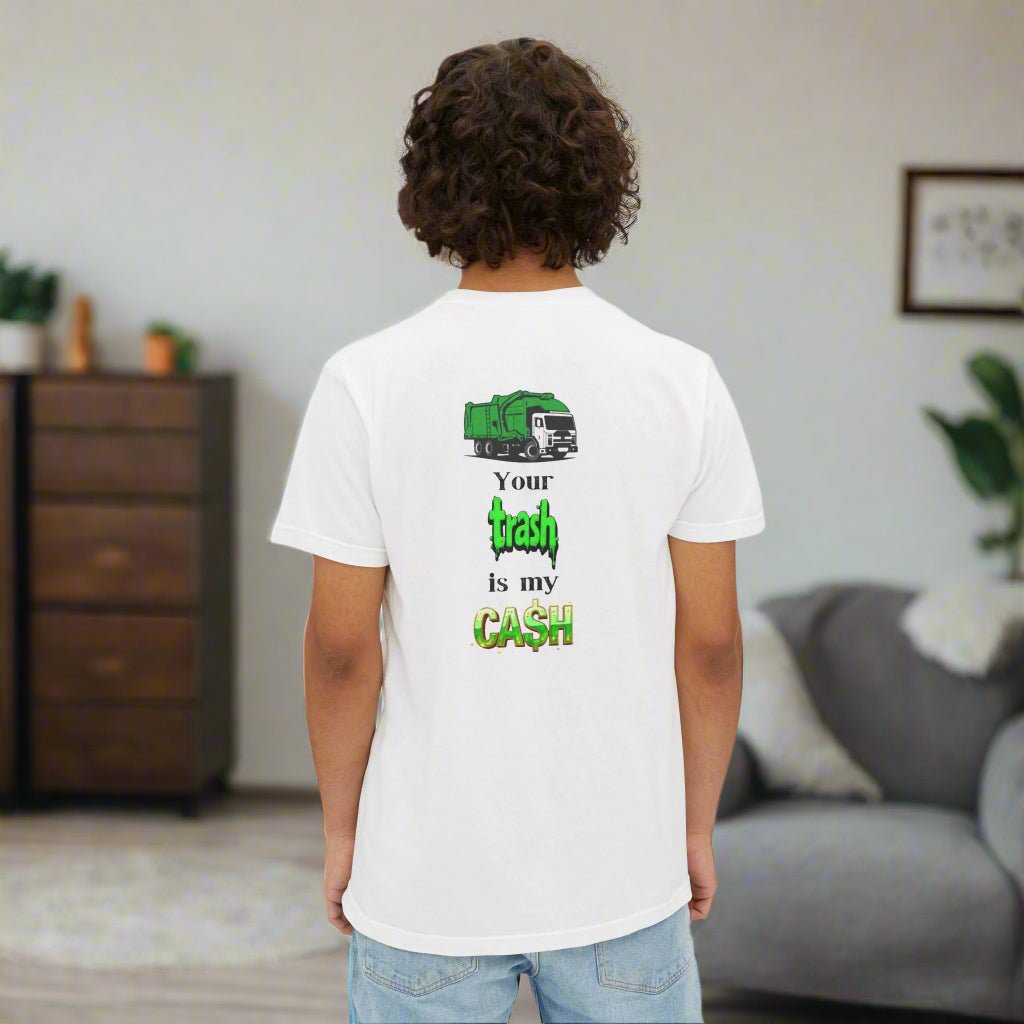 Your Trash is My Cash T-Shirt