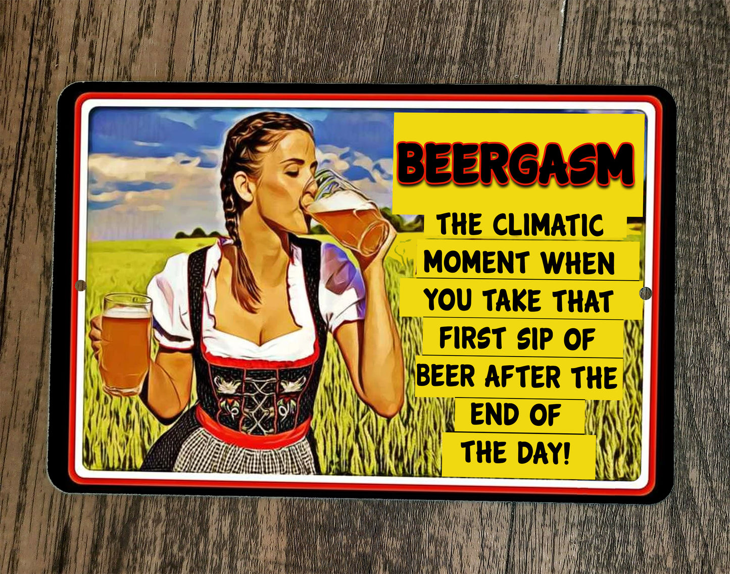 Beergasm The Climatic Moment End of the Day 8x12 Metal Wall Alcohol Bar Sign