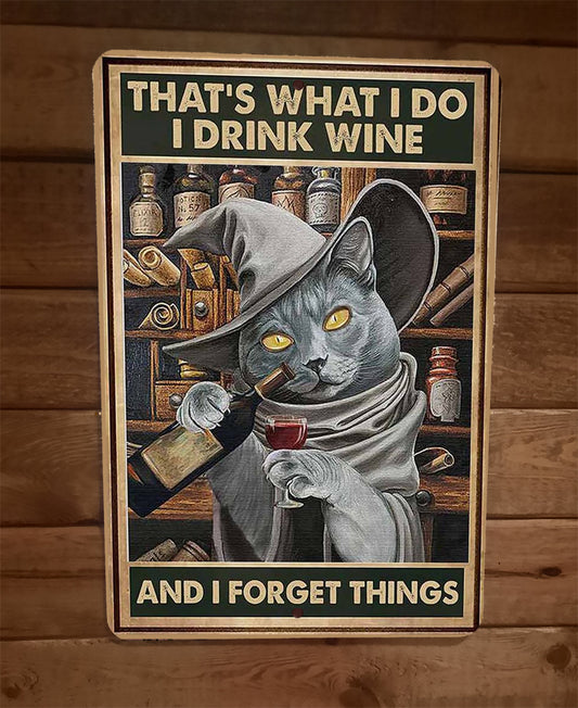 Thats What I Do I Drink Wine and I Forget Things Witch Cat 8x12 Metal Wall Sign