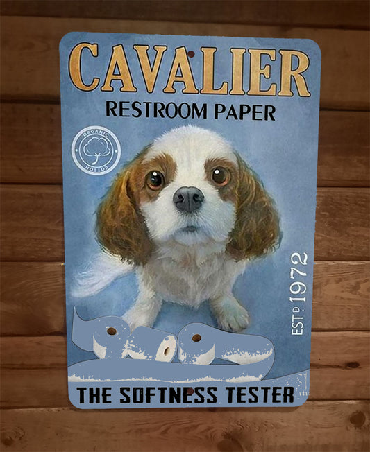 Cavalier Restroom Paper The Softness Tester Dog 8x12 Metal Wall Sign Animals