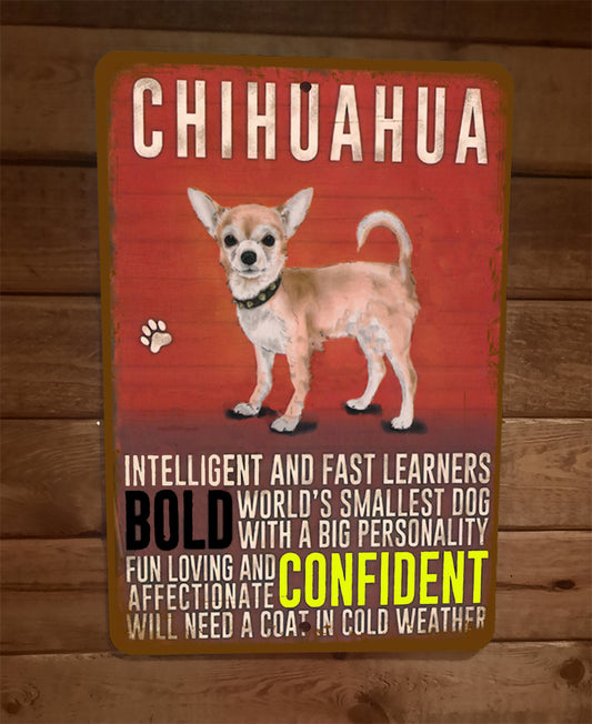 Chihuahua Intelligent Fast LEarned Bold Confident 8x12 Metal Wall Sign Dog Animals