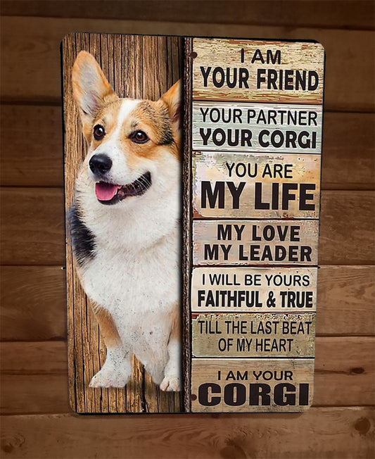 I am Your Corgi Your Friend Your Partner 8x12 Metal Wall Sign Dog animals