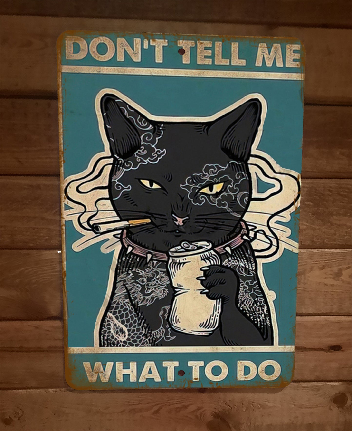 Dont Tell Me What To Do Black Cat Smoking Drinking 8x12 Metal Wall Sign Animals