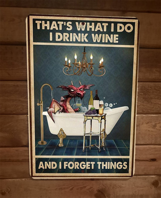 Thats What I Do I Drink Wine and Forget Things Cute Purple Dragon Bathtub 8x12 Metal Wall Sign