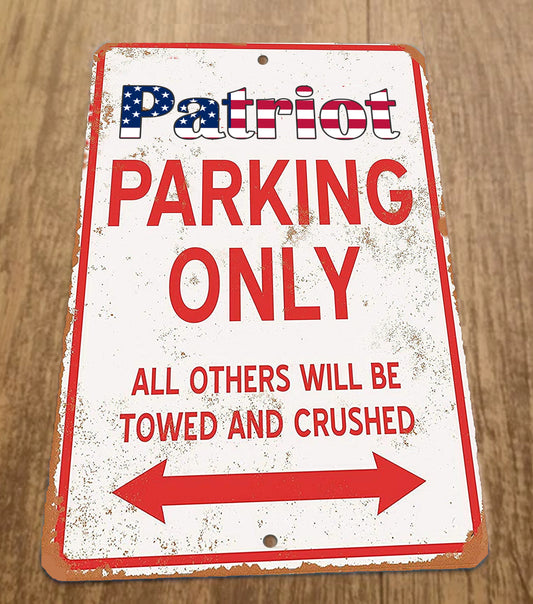 Patriot Parking Only All Others Will be Towed Crushed Military 8x12 Metal Car Sign Garage Poster Armed Forces