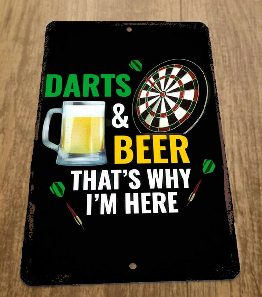 Darts and Beer That’s Why I’m Here 8x12 Inch Metal Wall Sign for Sports Bars