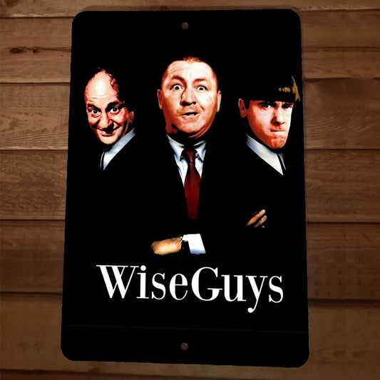 Wise Guys 3 Stooges 8x12 Metal Wall Sign Poster