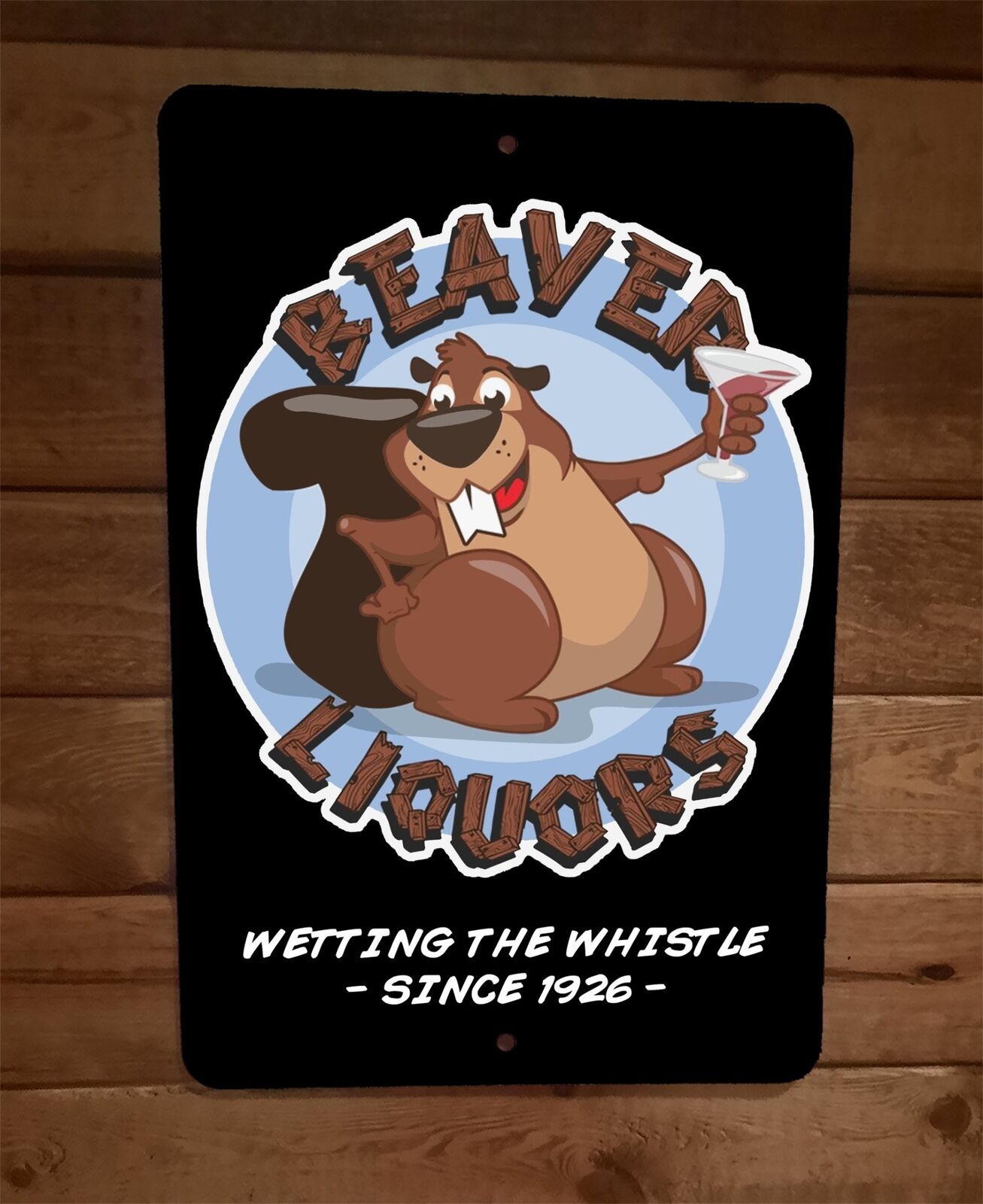 Wetting the Whistle Since 1926 Beaver Liquors 8x12 Metal Wall Animal Sign