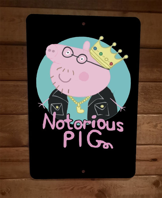 The Notorious PIG Big Peppa Piggie Smalls 8x12 Metal Wall Poster Sign