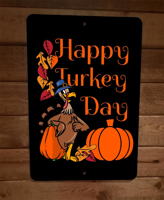 Happy Turkey Day Thanksgiving 8x12 Metal Wall Sign Poster