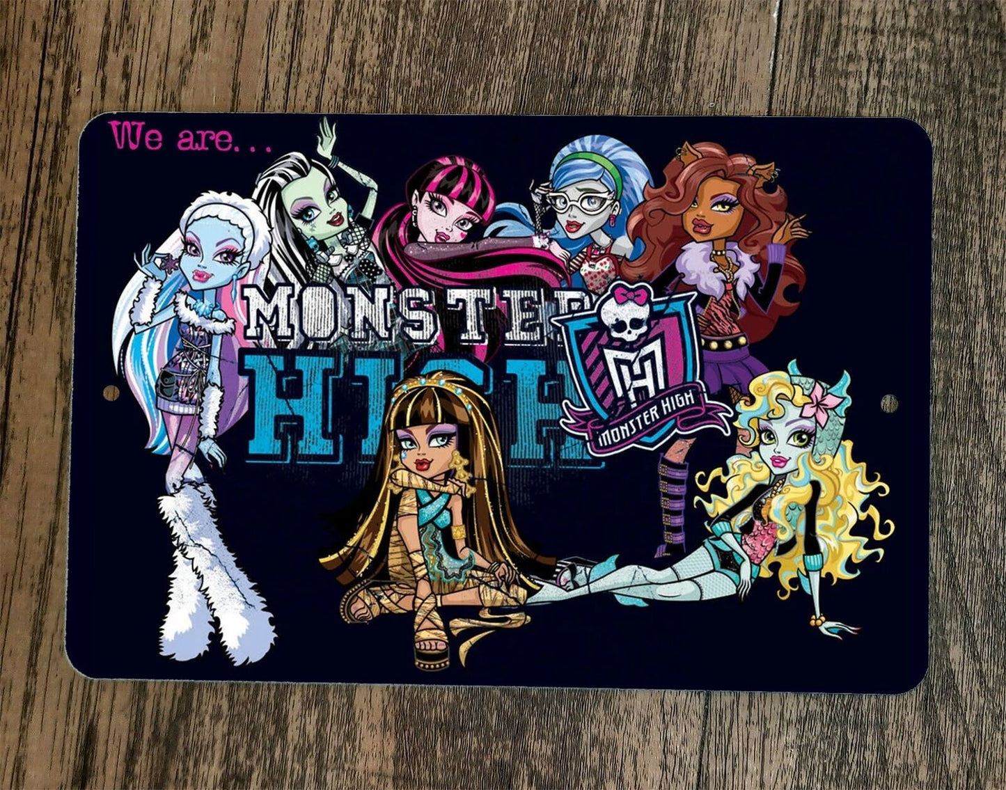 We Are Monster High 8x12 Metal Wall Girls Cartoon Sign
