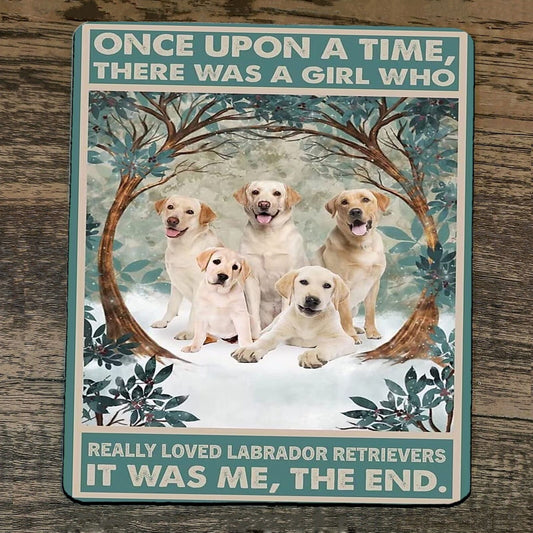 Mouse Pad Once Upon a Time There was Girl who Really Loved Labrador Retrievers