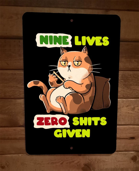 Nine Lives Cat Zero Shits Given Animal 8x12 Metal Wall Sign Poster