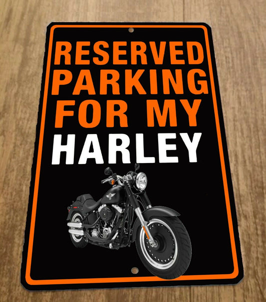 Reserved Parking for My Harley Davidson Motorcycle 8x12 Metal Wall Sign Garage Poster