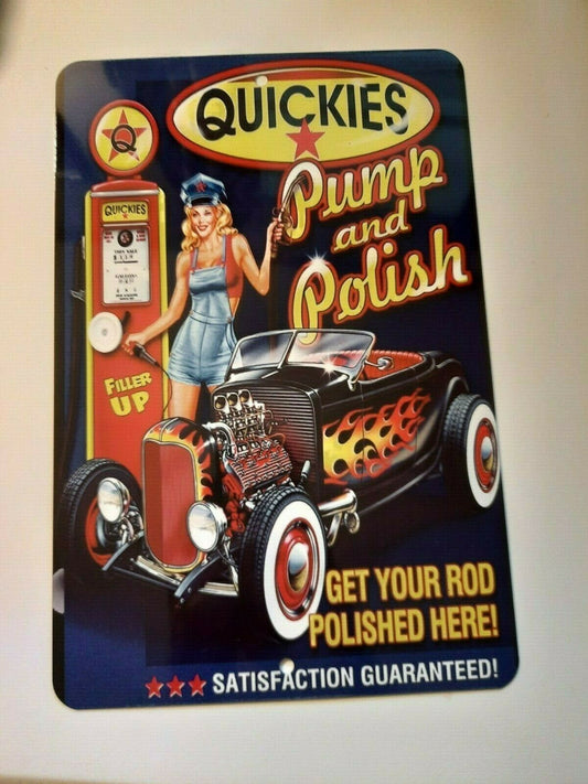 Quickies Pump and Polish 8x12 Metal Wall Sign Get Your Rod Polished Here Hot Rod Garage Poster Funny