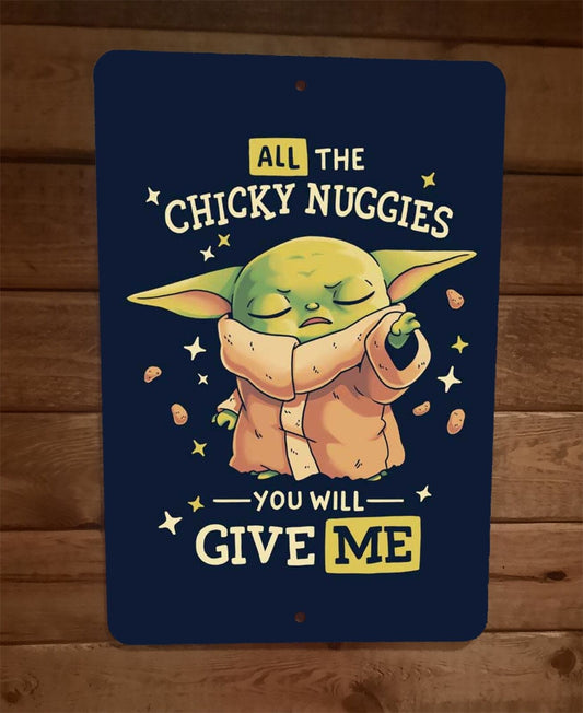 All The Chicky Nuggies You Will Give Me 8x12 Metal Wall Sign Grogu