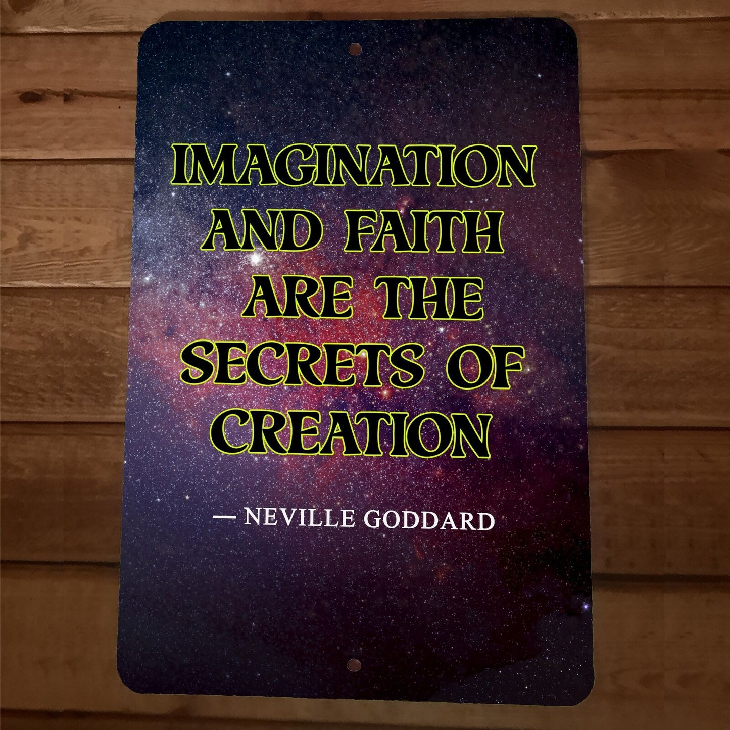 Imagination and Faith Are The Secrets of Creation Quote 8x12 Metal Wall Sign