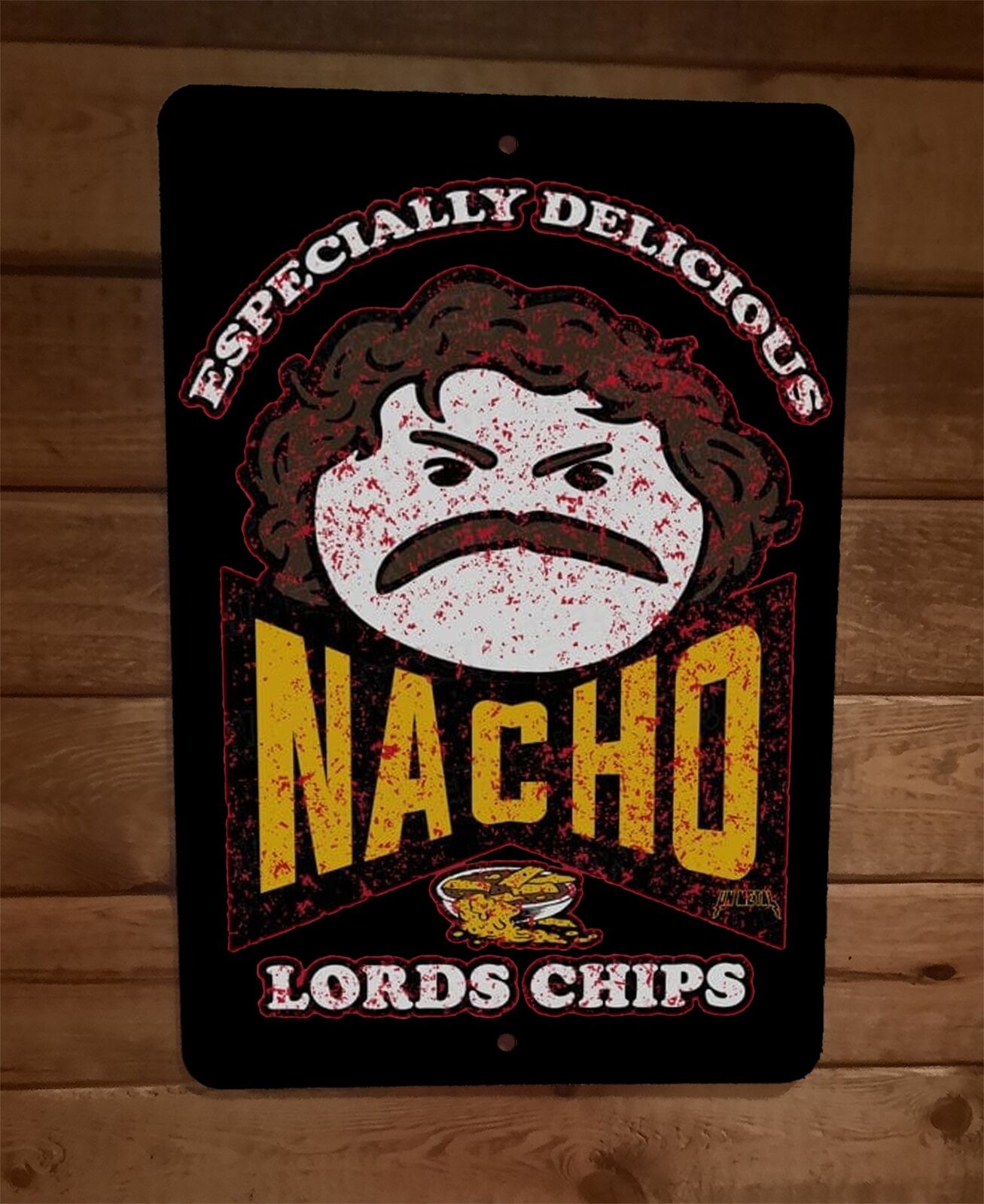 Especially Delicious Nacho Lord Chips 8x12 Metal Wall Sign