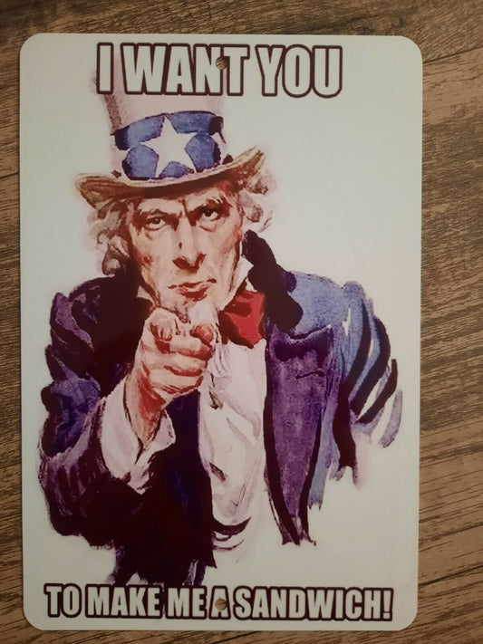 I want you to make me a sandwich! Uncle Sam Funny 8x12 Metal Wall Sign Misc Poster