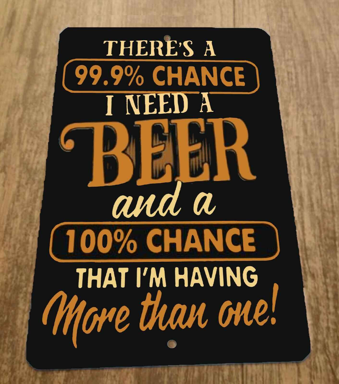 Theres a Chance I Need a Beer 8x12 Metal Wall Alcohol Bar Sign