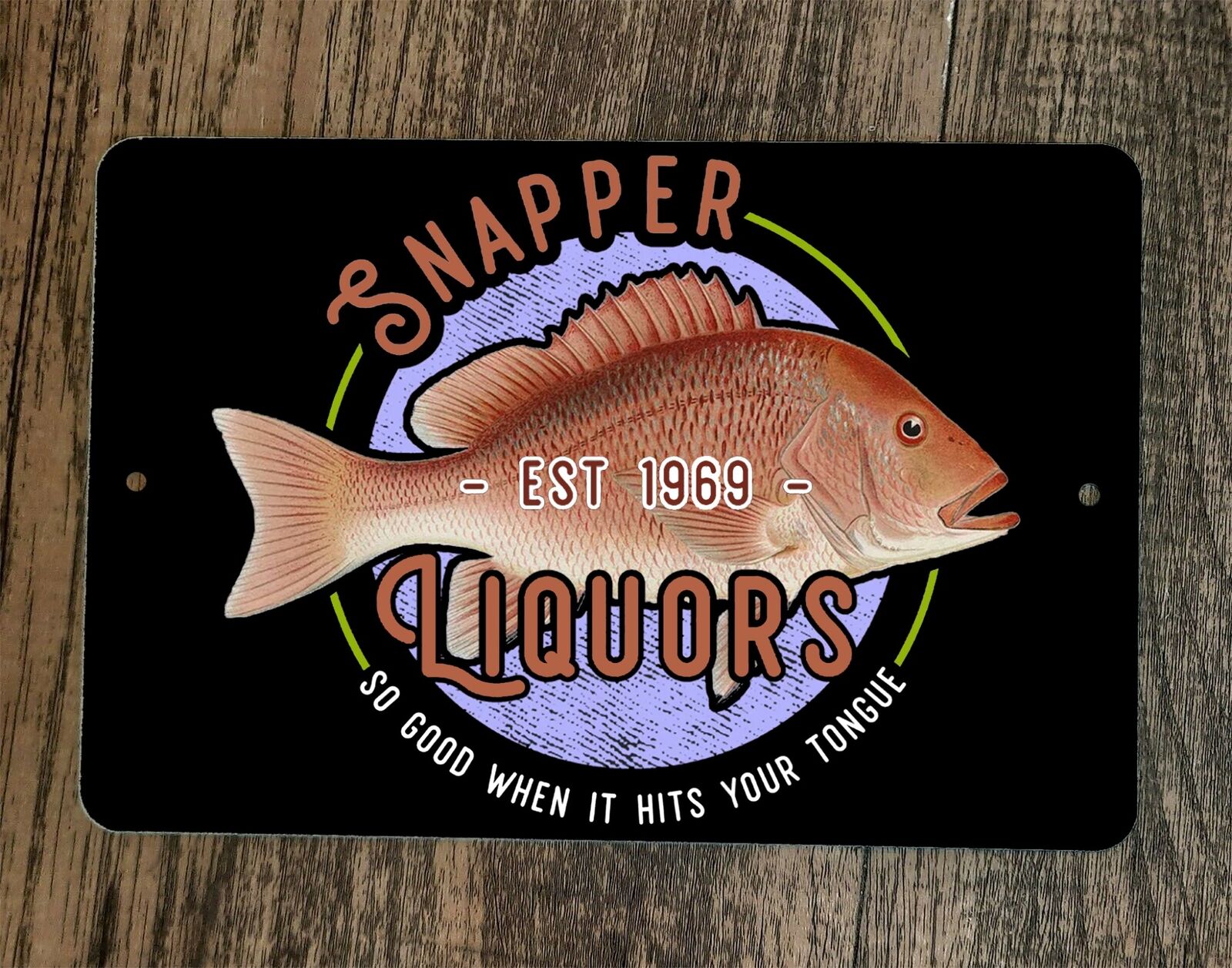 Snapper Liquors So Good When it Hits Your Tongue 8x12 Metal Wall Sign ...