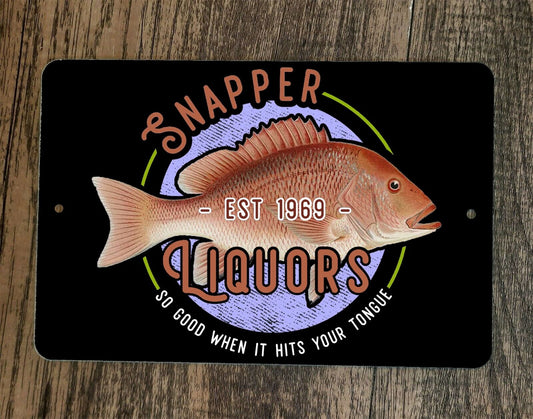 Snapper Liquors So Good When it Hits Your Tongue 8x12 Metal Wall Sign