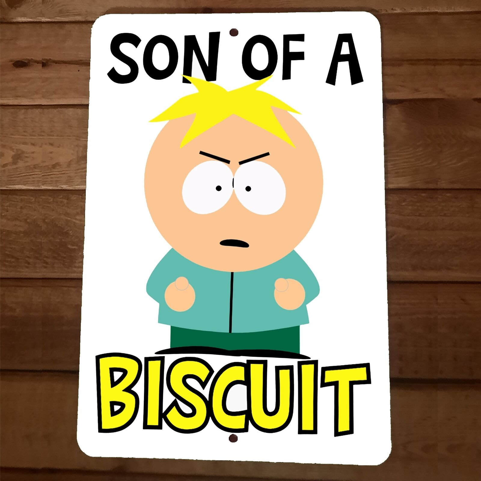 Son of a Biscuit Butters South Park 8x12 Metal Wall Sign – Sign Junky