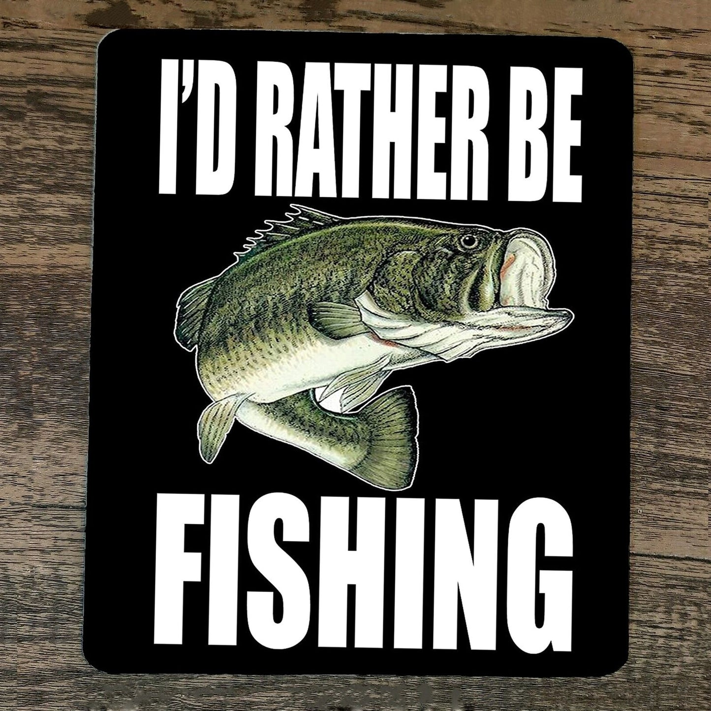 Mouse Pad Fishing Id Rather Be Fishing