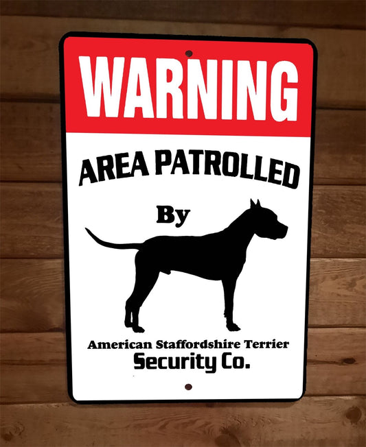 Warning Area Patrolled American Staffordshire Terrier Dog Security 8x12 Metal Wall Animal Sign