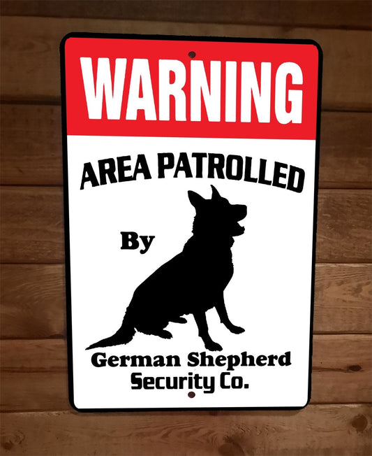 Warning Area Patrolled German Shepherd Security 8x12 Metal Wall Animal Dog Sign