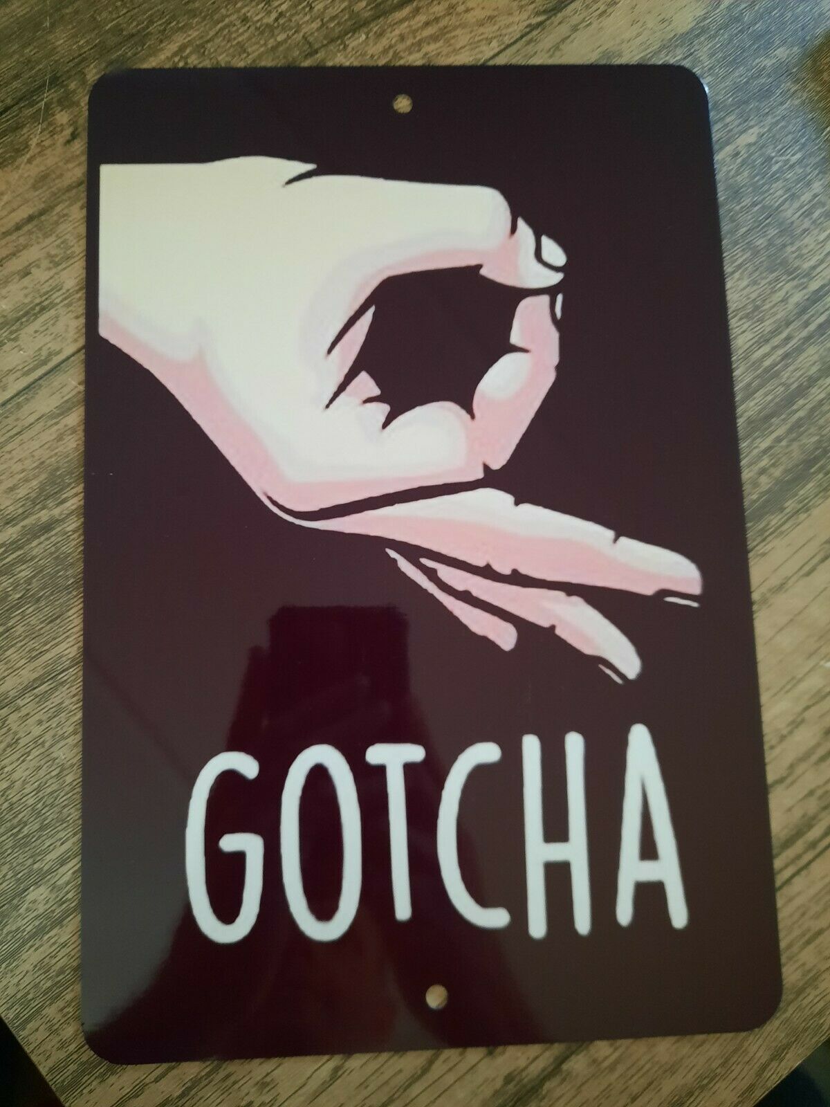 GOTCHA funny prank 8x12 Metal Wall Sign Misc Poster