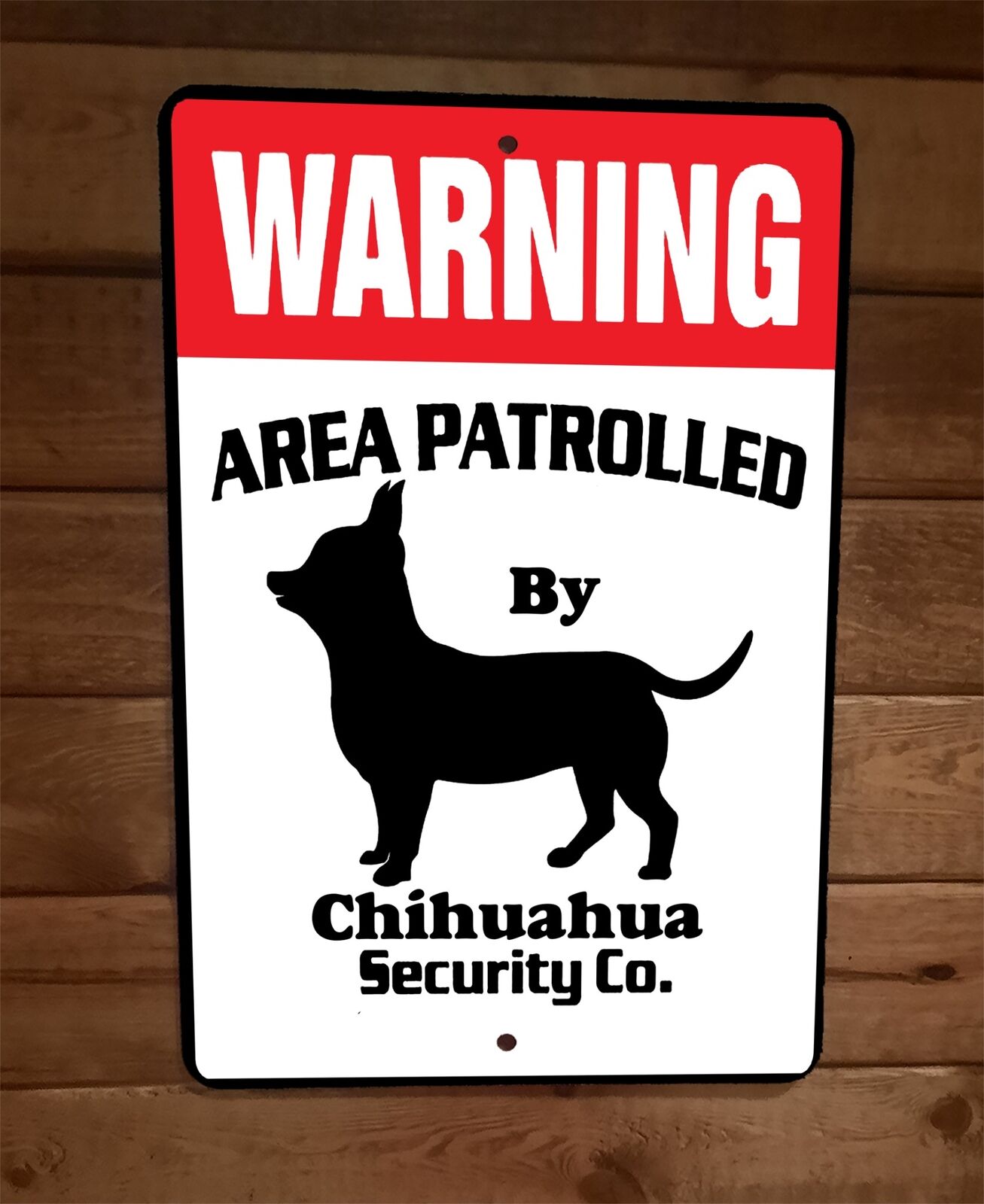 Warning Area Patrolled Chihuahua Security 8x12 Metal Wall Animal Dog Sign