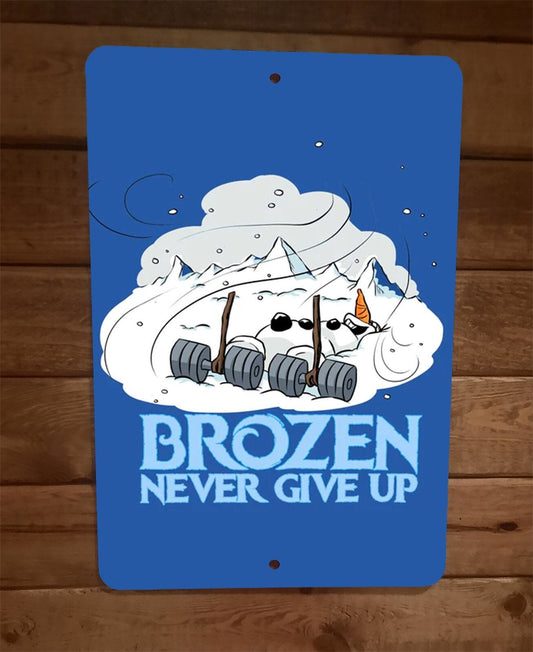 Olaf Brozen Frozen Never Give Up 8x12 Metal Wall Sign Christmas Xmas