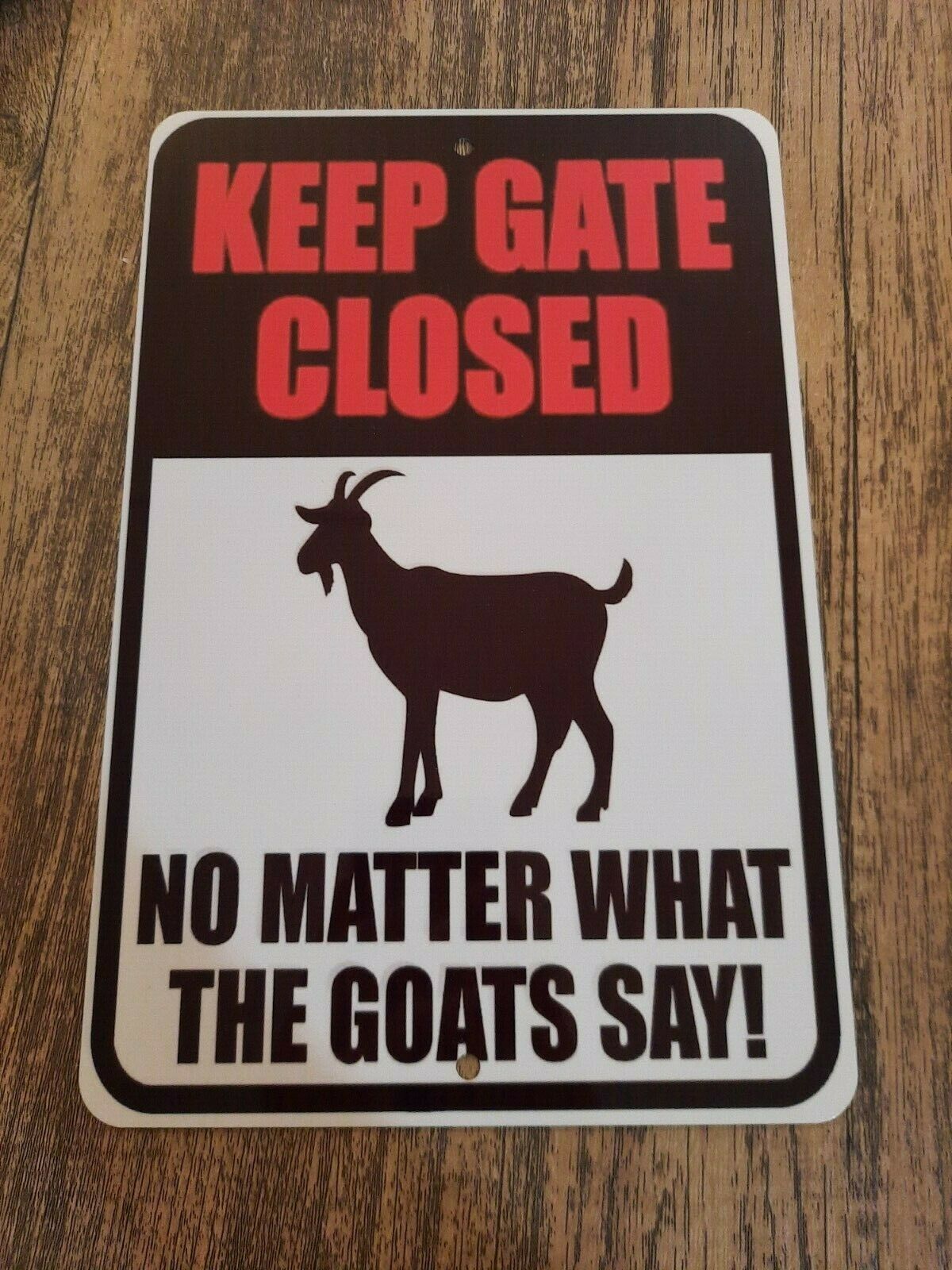 Keep Gate Closed No Matter What The Goats Say 8x12 Metal Wall Sign Animals Misc Poster