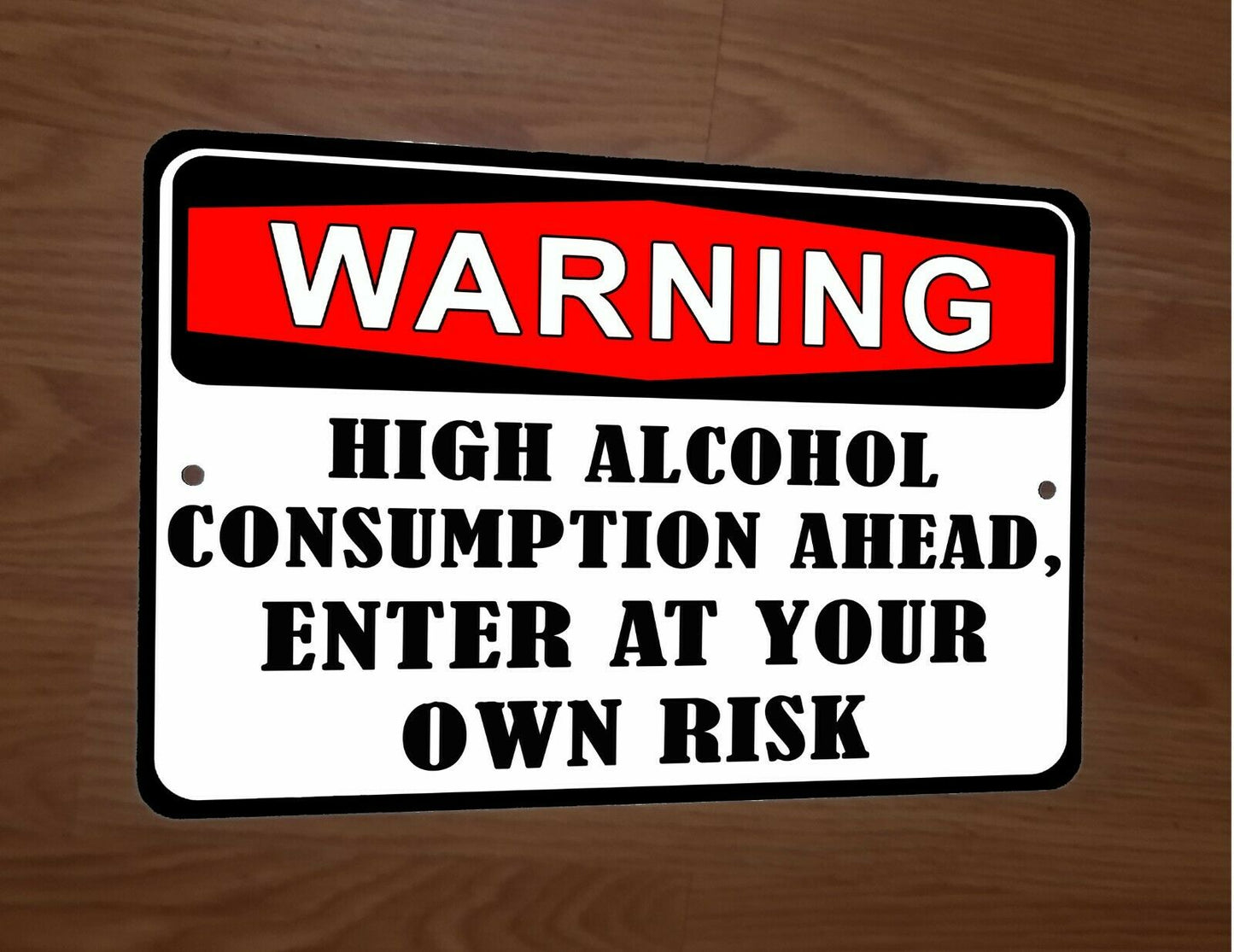 WARNING High Alcohol Consumption Ahead 8x12 Metal Wall Bar Sign