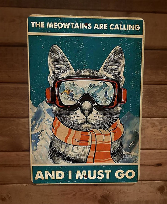 The Meowtains Are Calling and I must go Cat 8x12 Metal Wall Animal Sign