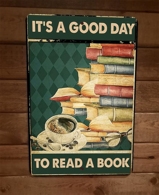 Its a Good Day to Read a Book 8x12 Metal Wall Sign Poster