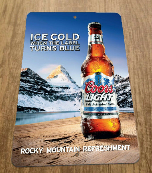 Coors Light Ice Cold Beer When The Label Turns Blue Ad 8x12 Metal Wall Bar Sign