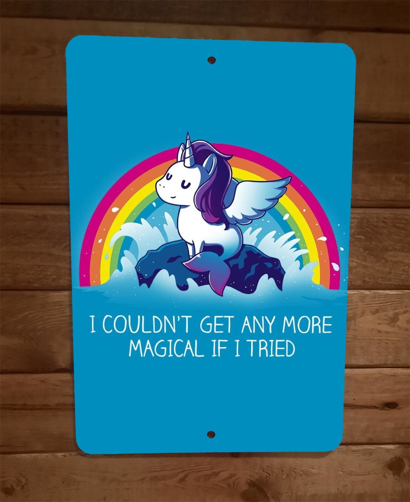 Couldnt Get Anymore Magical if I Tried Unicorn 8x12 Metal Wall Sign Girl Power