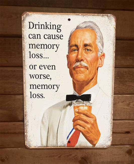 Drinking May Cause Memory Loss 8x12 Metal Wall Bar Sign Poster