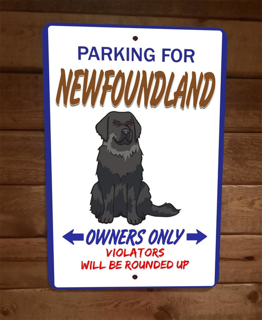 Parking for Newfoundland Dog Owners Only 8x12 Metal Wall Animal Sign