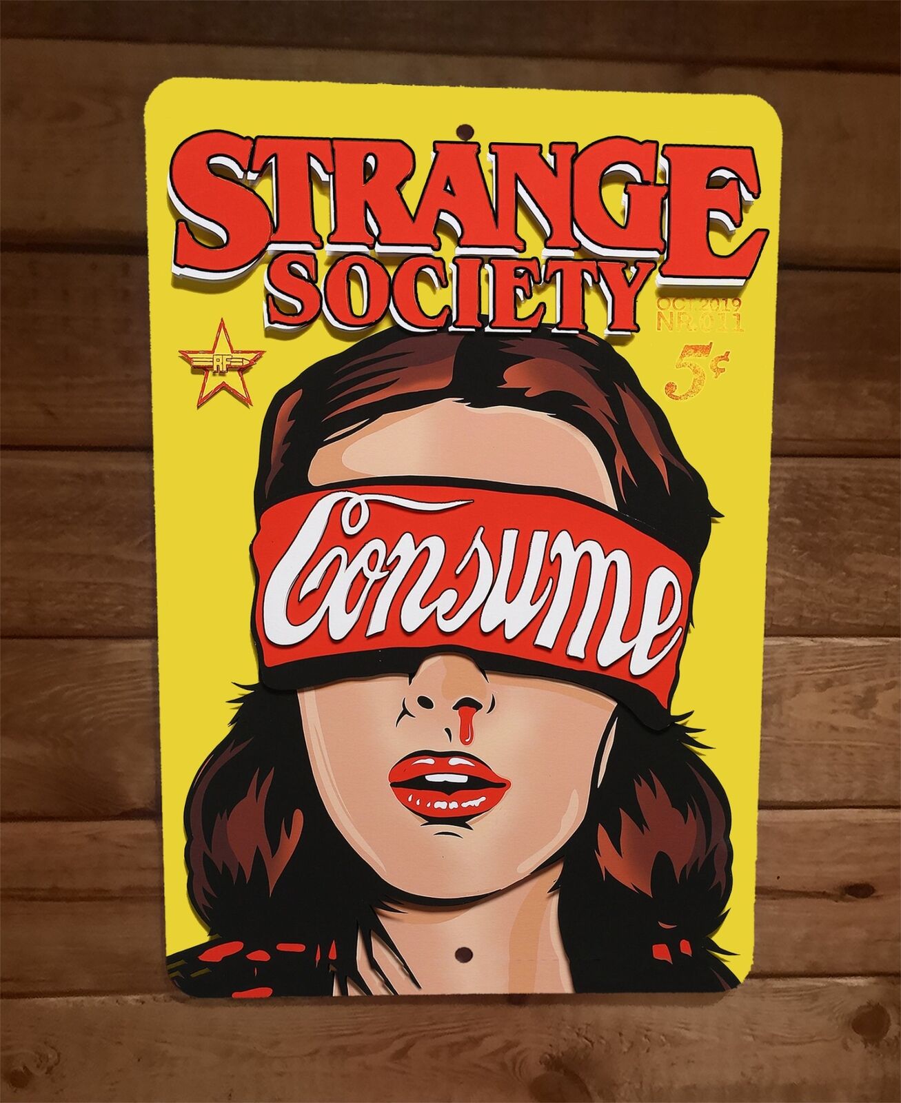 Strange Society Consume Blind 8x12 Metal Wall Sign