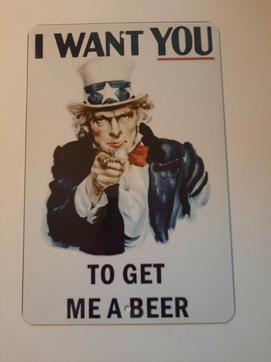 I WANT YOU TO GET ME A BEER 8x12 Funny Metal Wall Bar Sign