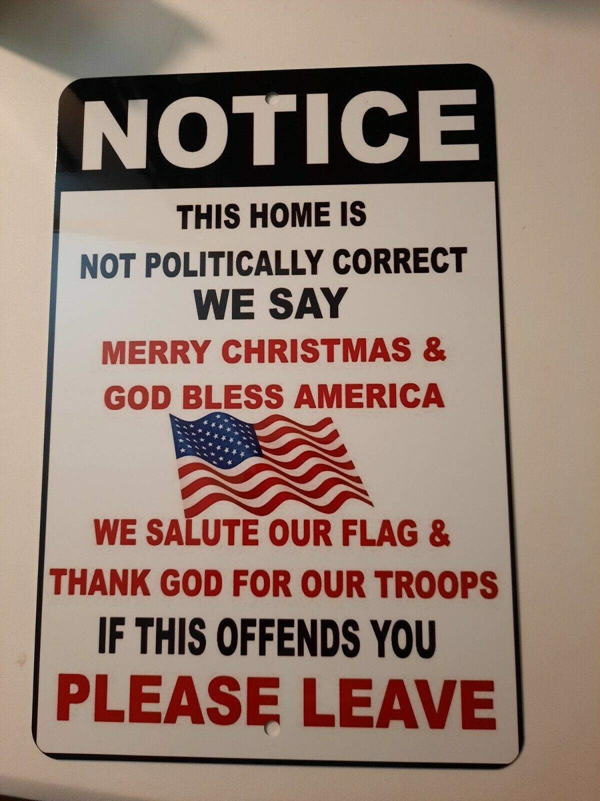 Notice This Home is NOT Politically Correct 8x12 Metal Wall Sign Military USA