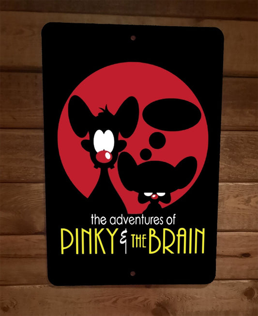 The Adventures of Pinky and the Brain 8x12 Metal Wall Poster Sign