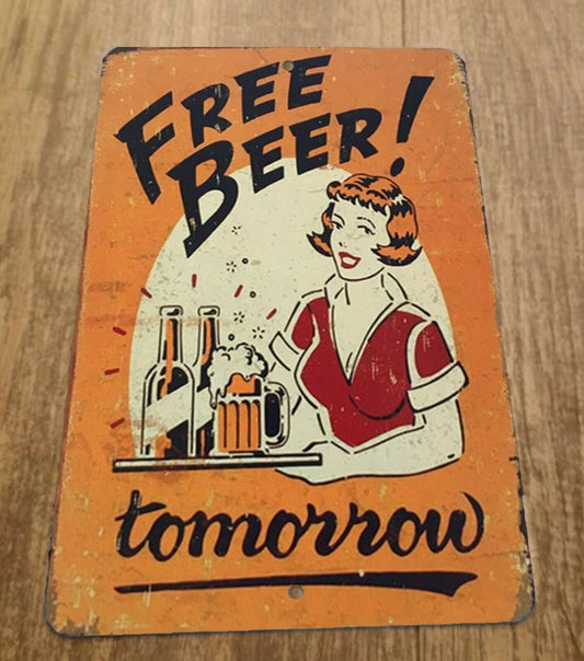 Free Beer Tomorrow 8x12 Metal Wall Bar Sign