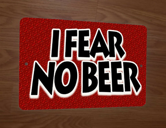 I Fear No Beer 8x12 Metal Wall Bar Sign